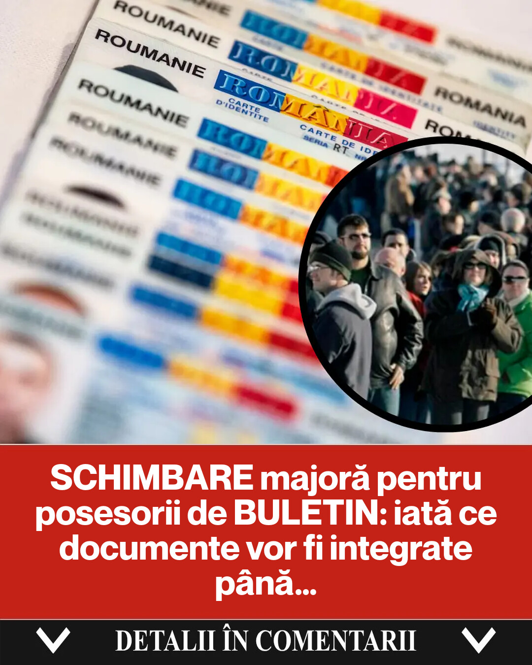 Schimbări Importante pentru Posesorii de Buletin din România