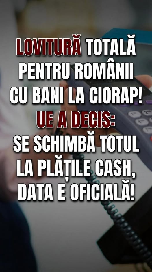 Schimbări Importante Ale Plăților Cash în UE: Ce Trebuie Să Știe Românii